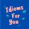 Канал IDIOMS FOR YOU в Telegram
